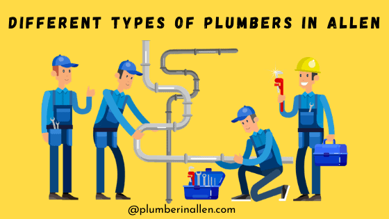 Different types of plumbers in Allen